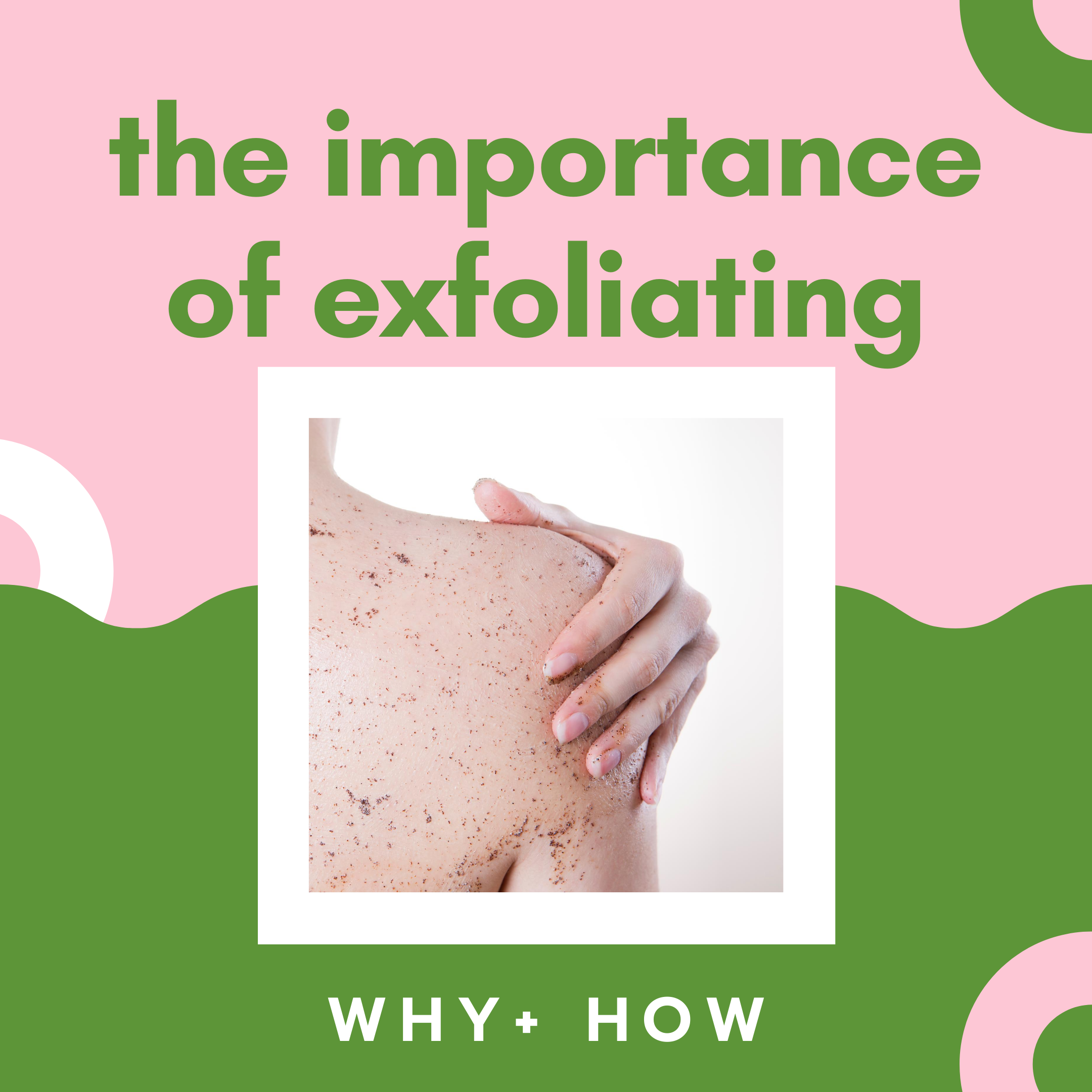 Why & How Importance of Exfoliating